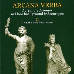 ARCANA VERBA. FORTUNA E IUPPITER NEL BACKGROUND INDOEUROPEO Palestrina